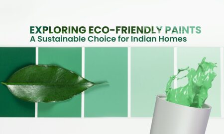 Exploring Eco-Friendly Paints: A Sustainable Choice for Indian Homes
