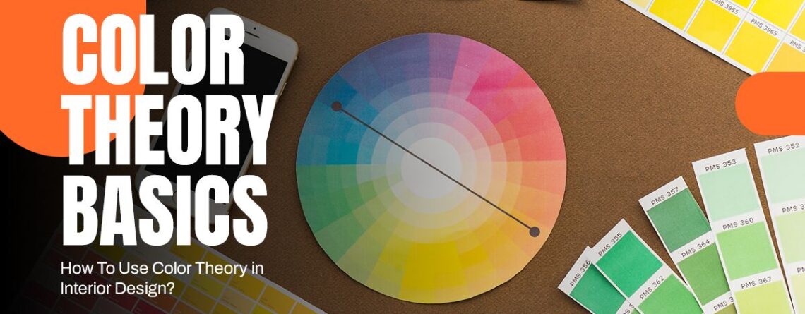 Colour Theory Basics: How To Use Color Theory in Interior Design